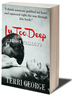 In Too Deep: Frost Trilogy 2 by Terri George 3D Cover