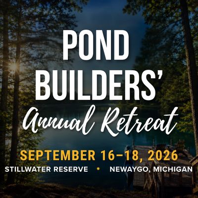 Pond Builders' Annual Retreat announcement with date and location.