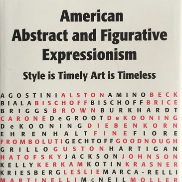 American Abstract and Figurative Expressionism: 
 Style is Timely Art is Timeless