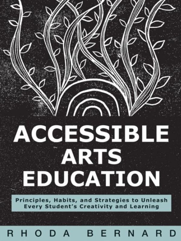 Book cover titled Accessible Arts Education by Rhoda Bernard.