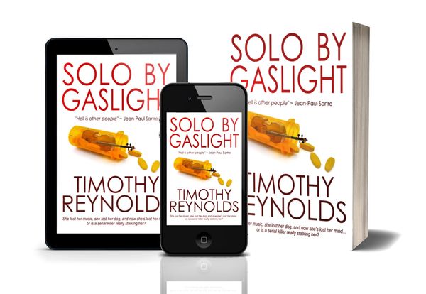 Psychological Suspense: Solo by Gaslight by Timothy Reynolds