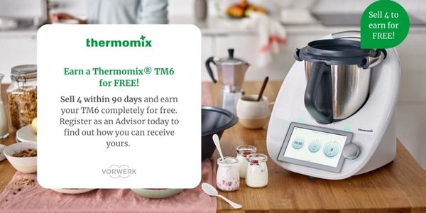 Earn a Thermomix TM6 for FREE