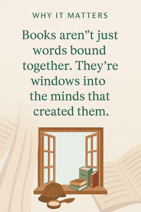 Books aren’t just stories — they’re windows into the minds that created them.