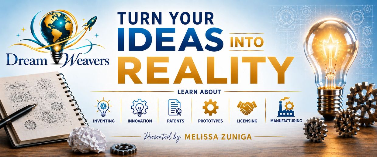 Dream Weavers: Turn your ideas into reality with innovation, patents, and manufacturing.