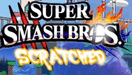 Super Smash Bros: Scratched