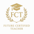 Future Certified Teacher