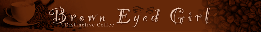  Brown Eyed Girl Distinctively Delicious Coffee