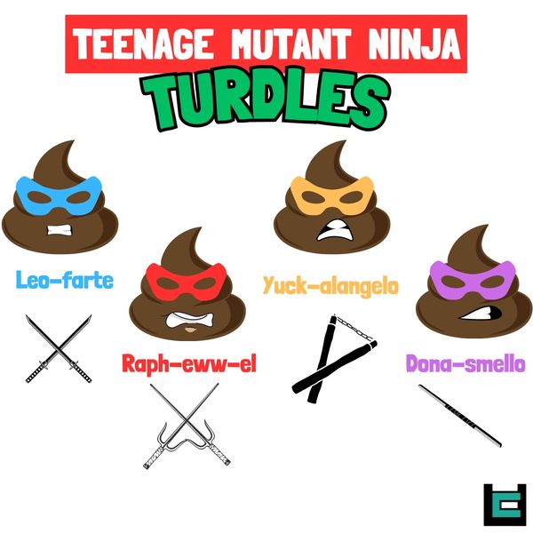 Teenage Mutant Ninja Turdles