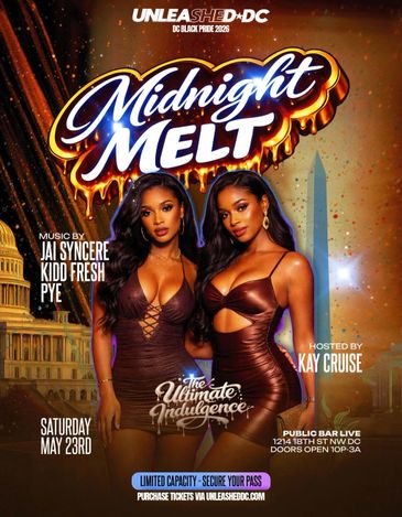 Unleashed DC
Midnight Melt: The Ultimate Indulgence Flyer
DC Black Pride 2026