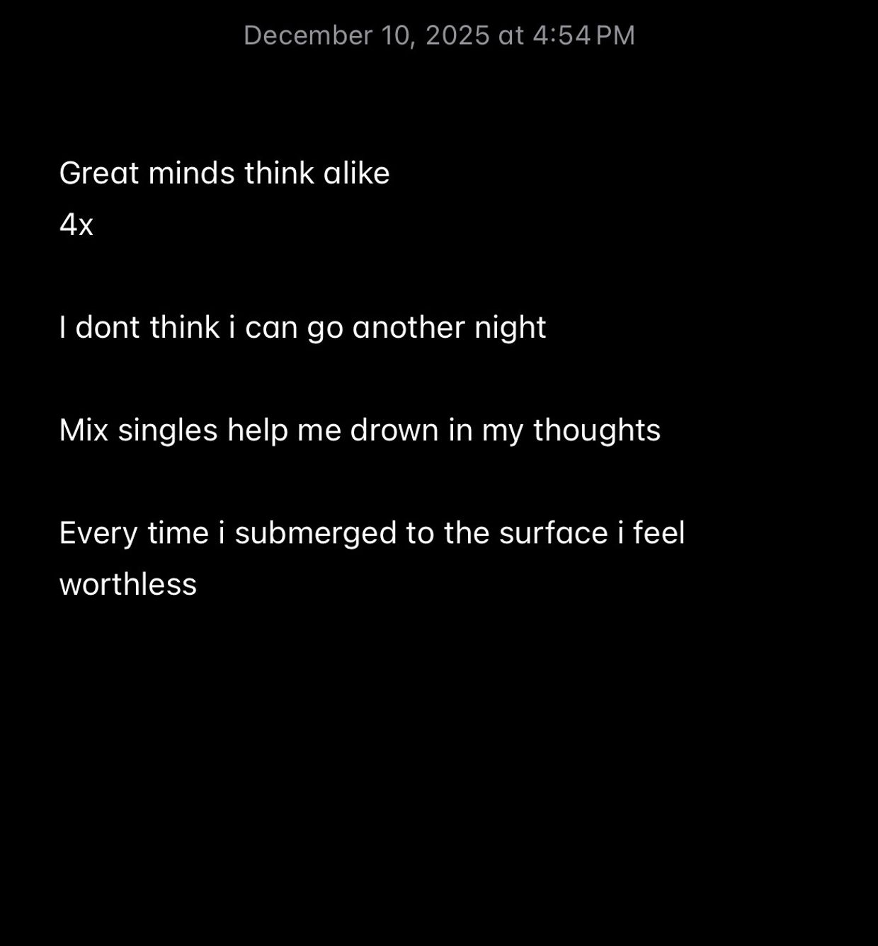 Text expressing emotional struggle and feelings of worthlessness.