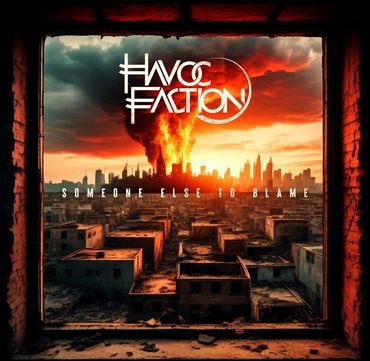 A photo of the album cover for the band "Havoc Faction" and their song "Someone Else to Blame"