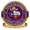 Texas Teaching Learning and Caring INc.