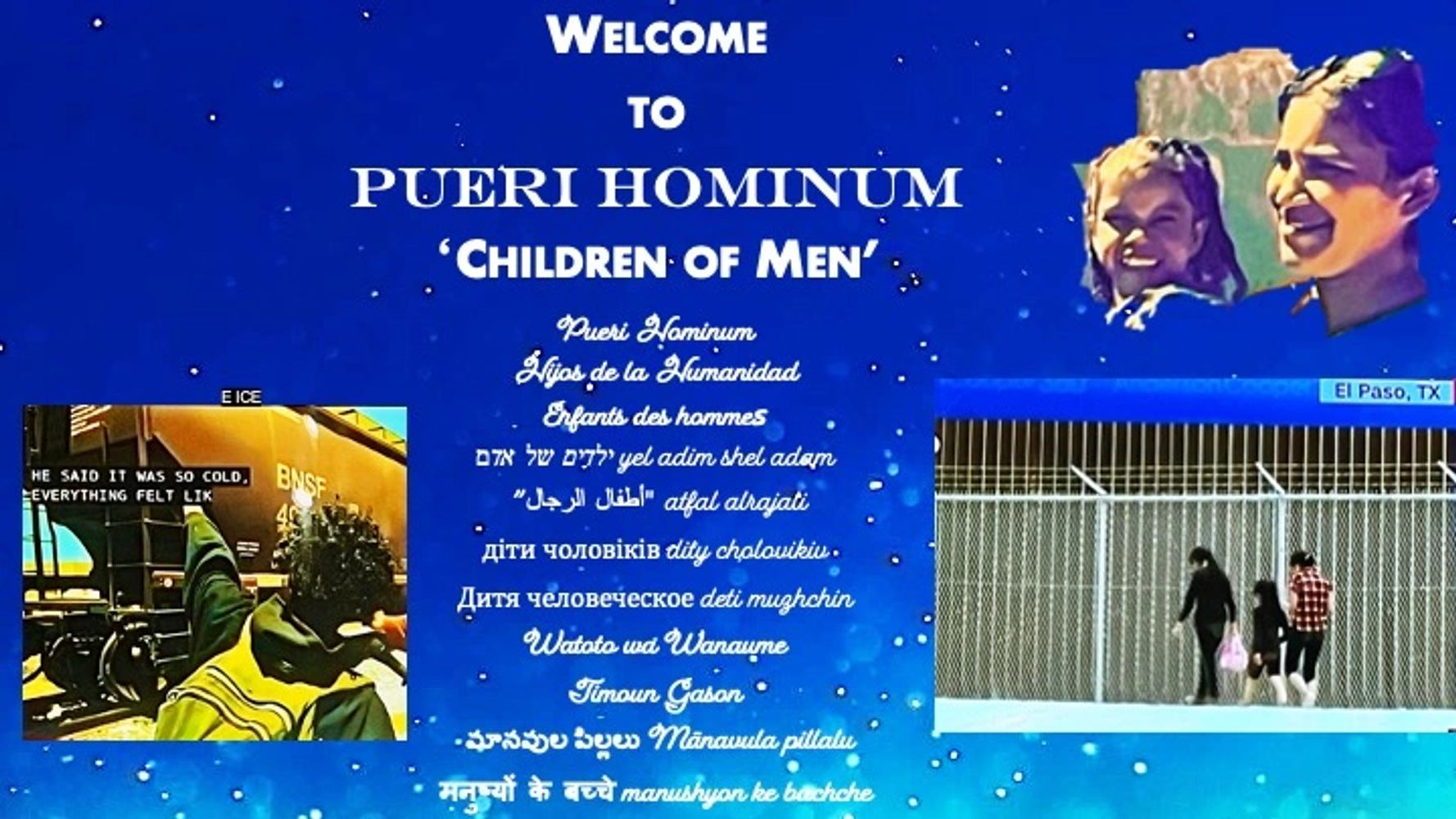 Banner of Pueri Hominem  shows  Images of US Southern Border and 'Children of men in 12 languages.