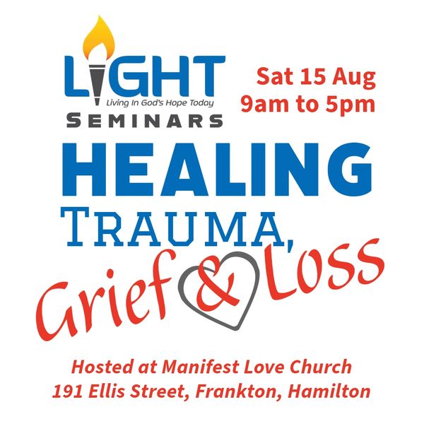 Light Seminars on healing trauma, grief, and loss at Manifest Love Church, Sat 15 Aug, 9am-5pm.