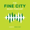 The Fine City Music Podcast