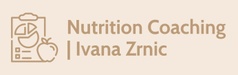 Nutrition Coaching | Ivana Zrnic