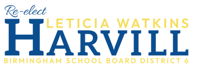 Re-elect Leticia Watkins Harvill
for Birmingham School Board