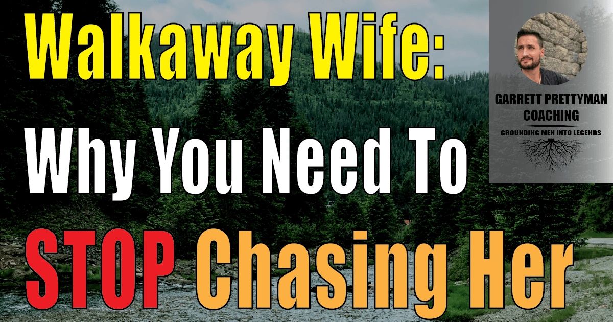 Walkaway Wife: Why You Need To STOP Chasing Her