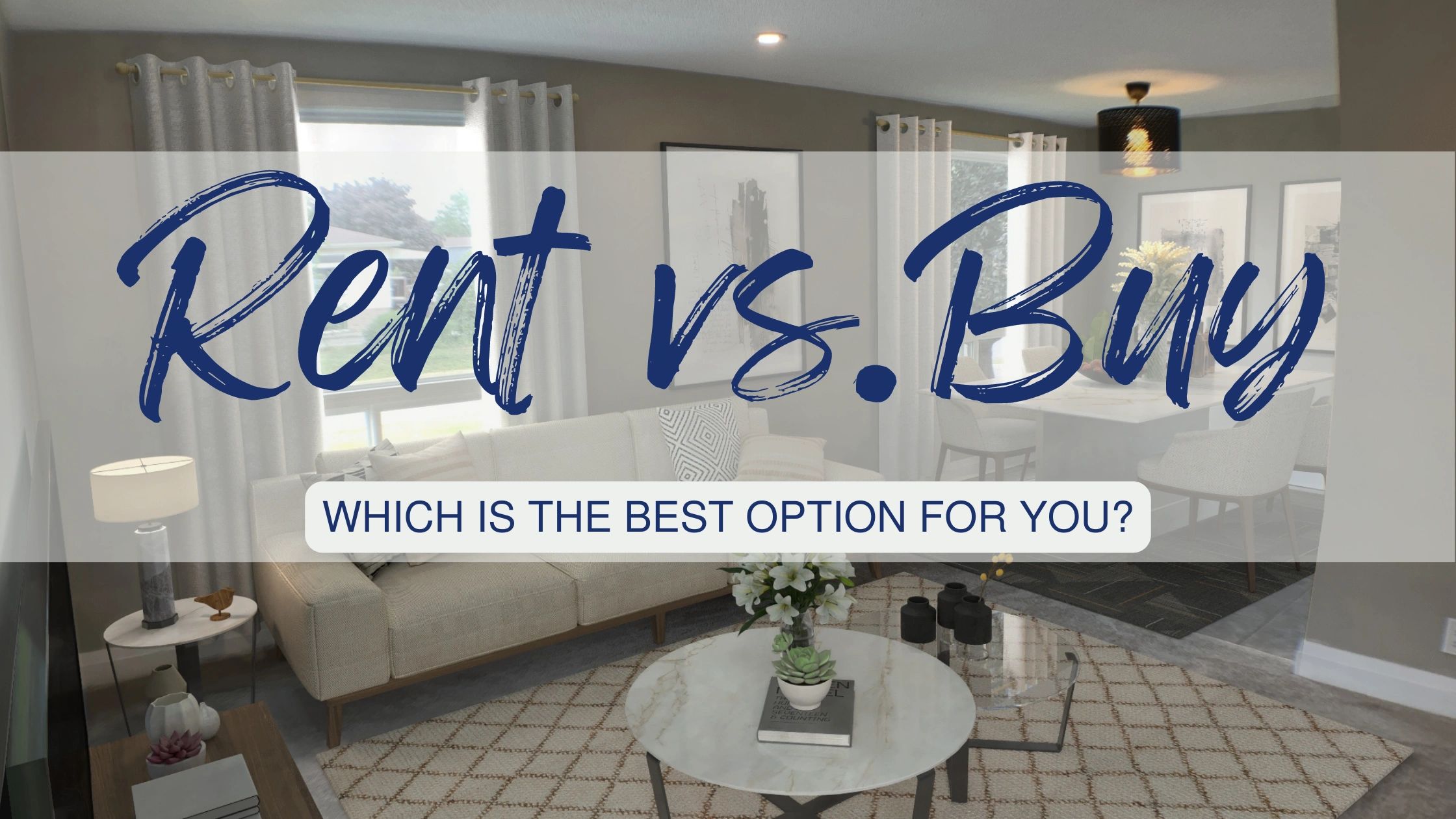 Rent vs. Buy: Which is the Better for You?