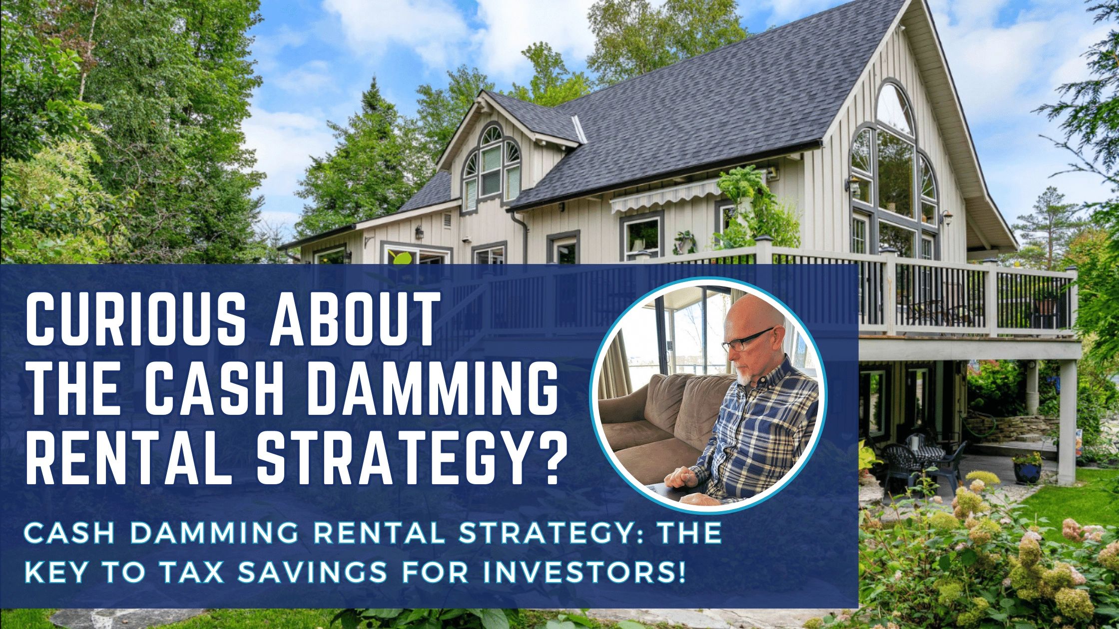 Unlock Tax Savings: The Benefits of the Cash Damming Rental