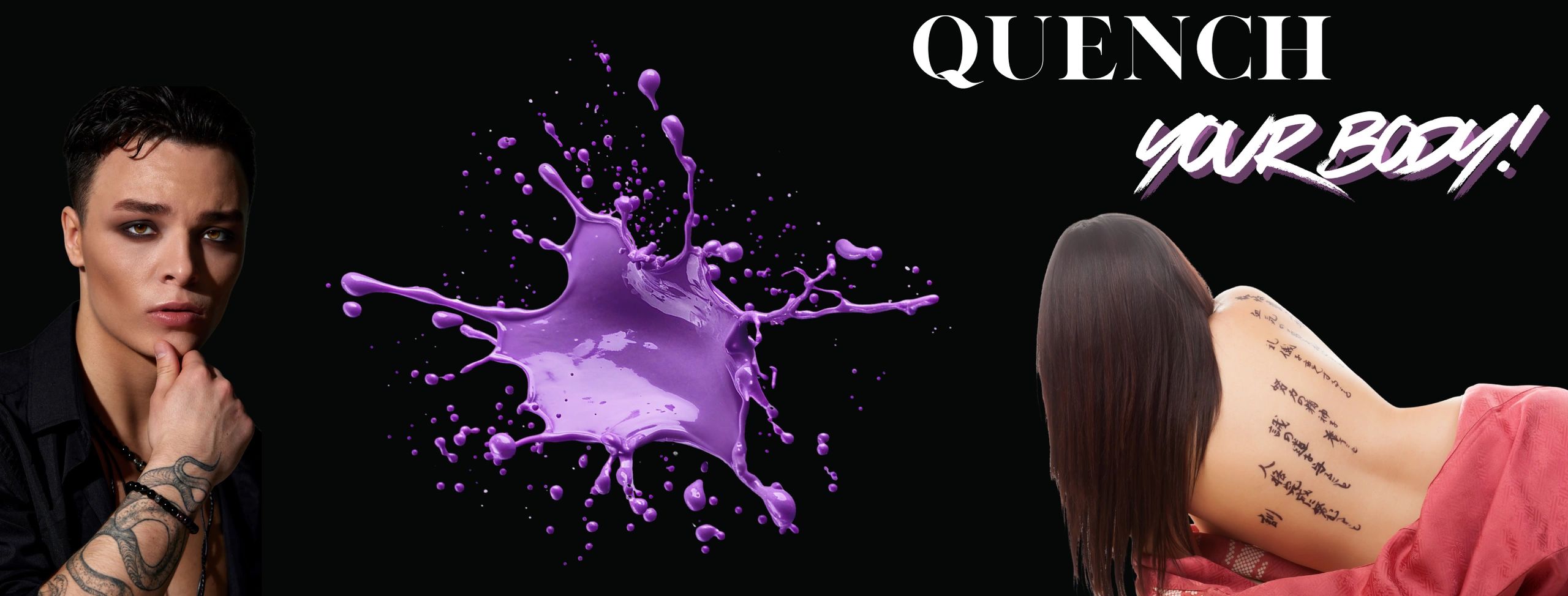 Tattooed man and woman with back tattoos, purple splash, and text "Quench Your Body!" on black background.