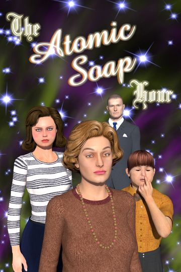 The Atomic Soap Hour is a 1960 teevee soap opera—sudsy, frothy, and foamy. Newly widowed Constance i