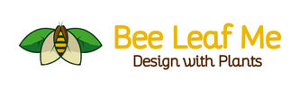 Bee Leaf Me 
Design with Plants
garden design
