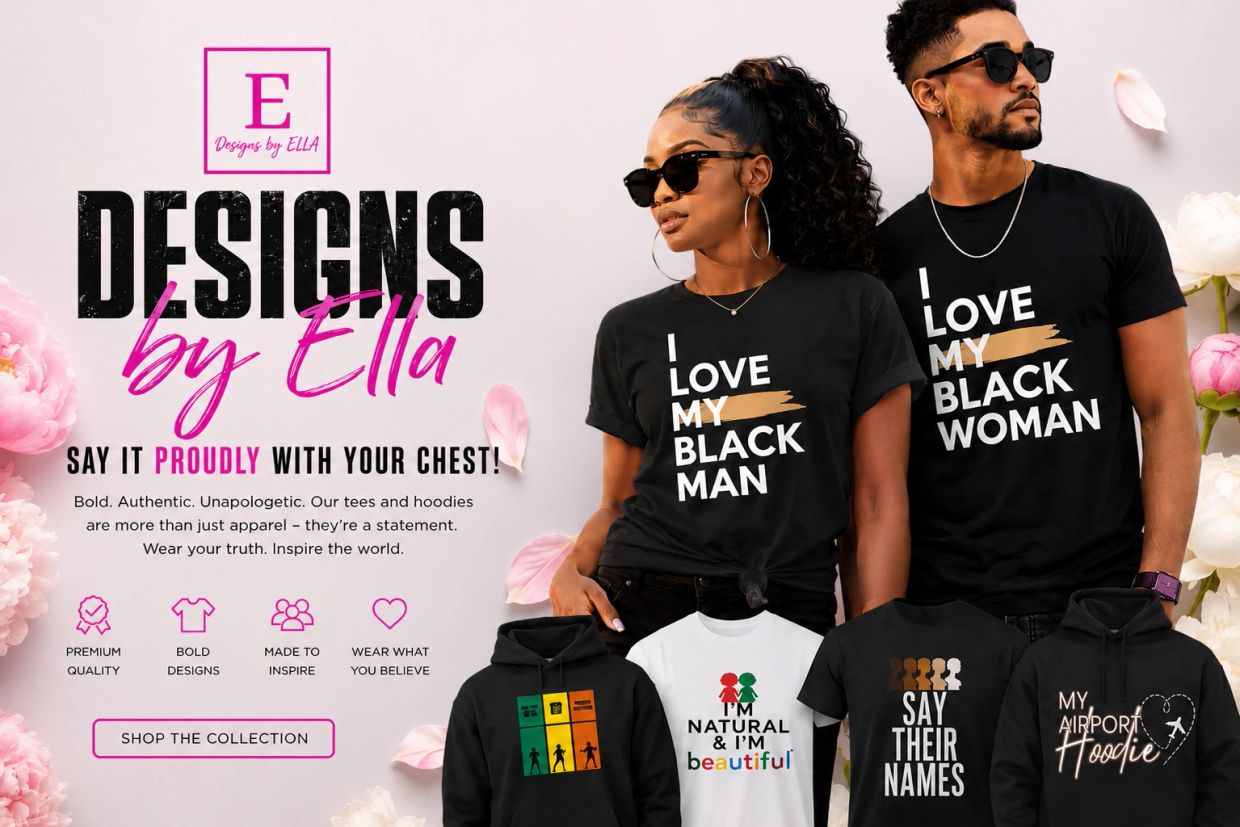 Designs by Ella showcasing bold Black pride apparel for men and women.