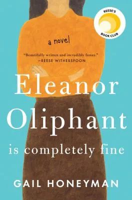 Book cover of Eleanor Oliphant is Completely Fine by Gail Honeyman.