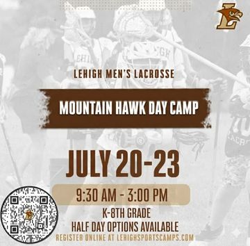 Lehigh Men's Lacrosse Mountain Hawk Day Camp for K-8th graders, July 20-23.