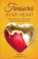 Treasures in My Heart: The Journeys of 12 Women Who Discovered the Riches Within

An amazing compila