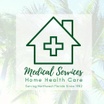 Medical Services of 
Northwest Florida

-Home Health Care-