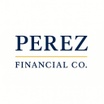 PEREZ FINANCIAL CO.