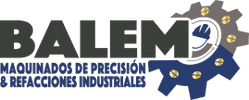 BALEM MAQUINADOS DE PRECISION Y REFACCIONES INDUSTRIALES