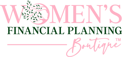 Women's 
Financial Planning 
Boutique™