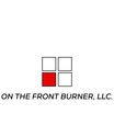 On The Front Burner, LLC.