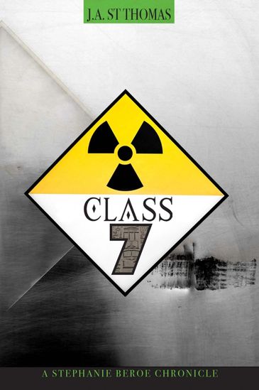 Book cover for "Class 7" by J.A. St Thomas featuring a radiation warning symbol.