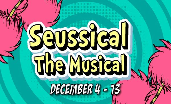 Poster for Seussical The Musical showing dates December 4-13.