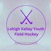 Lehigh Valley 
Youth 
Field Hockey 
League