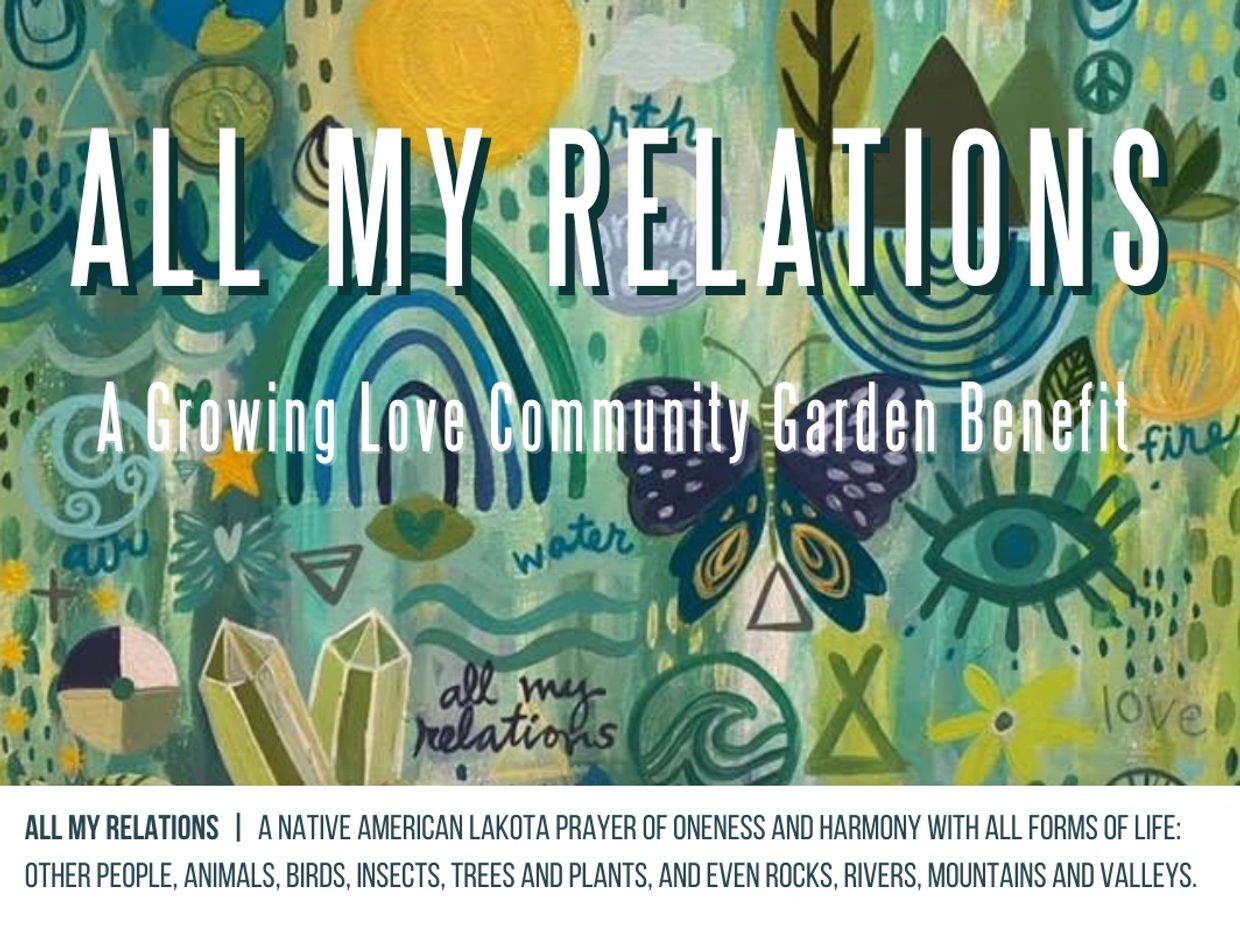 Colorful artwork with 'All My Relations' text promoting community garden and Native American prayer.