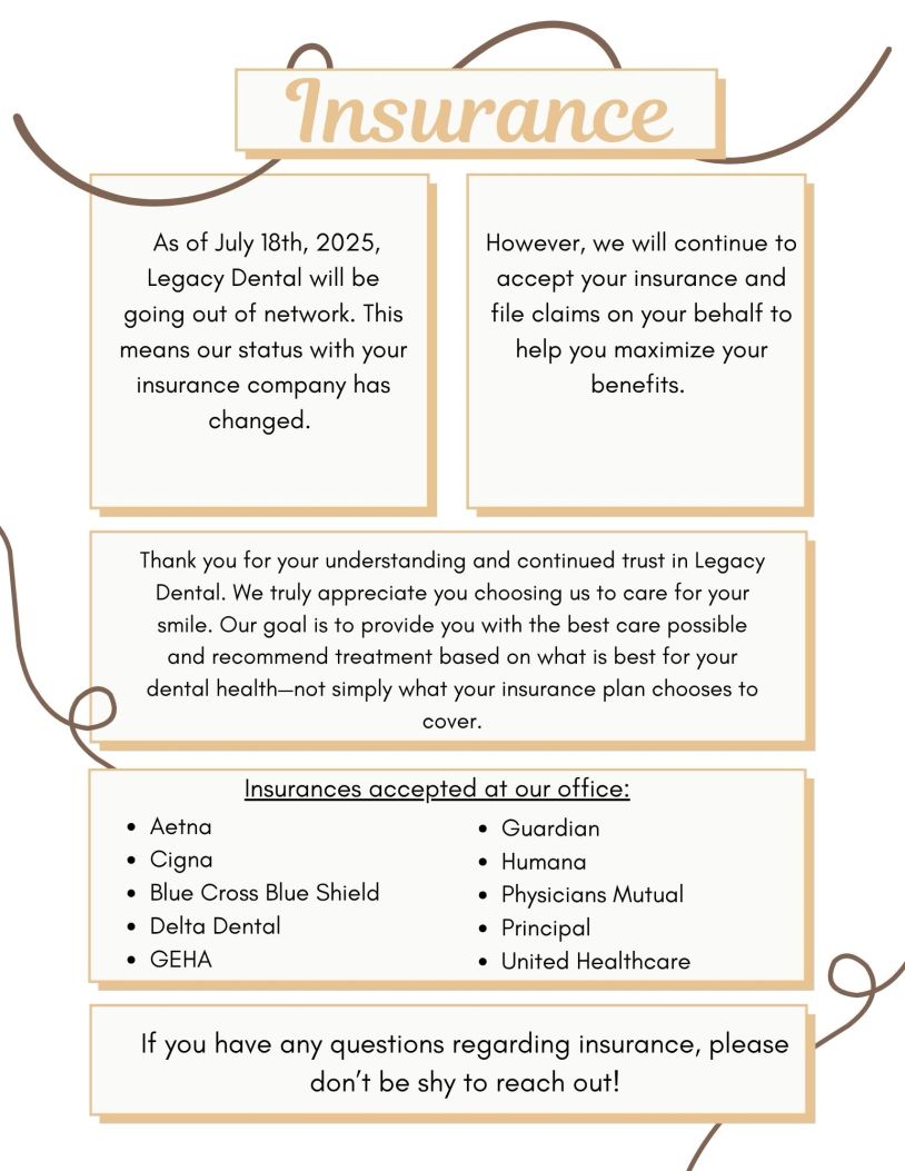 Legacy Dental going out of insurance network as of July 18th, 2025.
