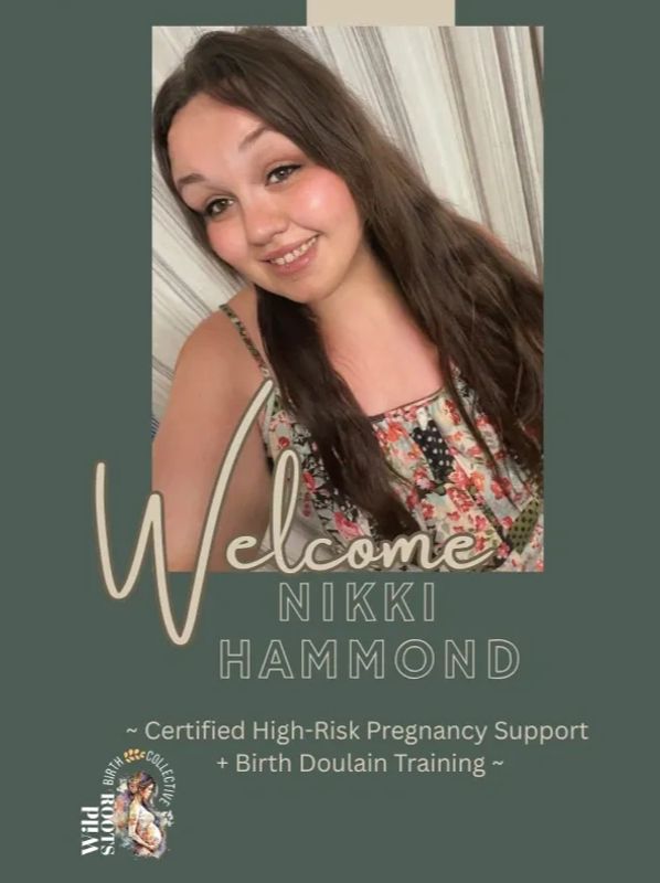 Welcome Nikki Hammond, certified in high-risk pregnancy support and birth doula training.
