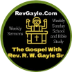 The Gospel With 
Rev. R. W. Gayle