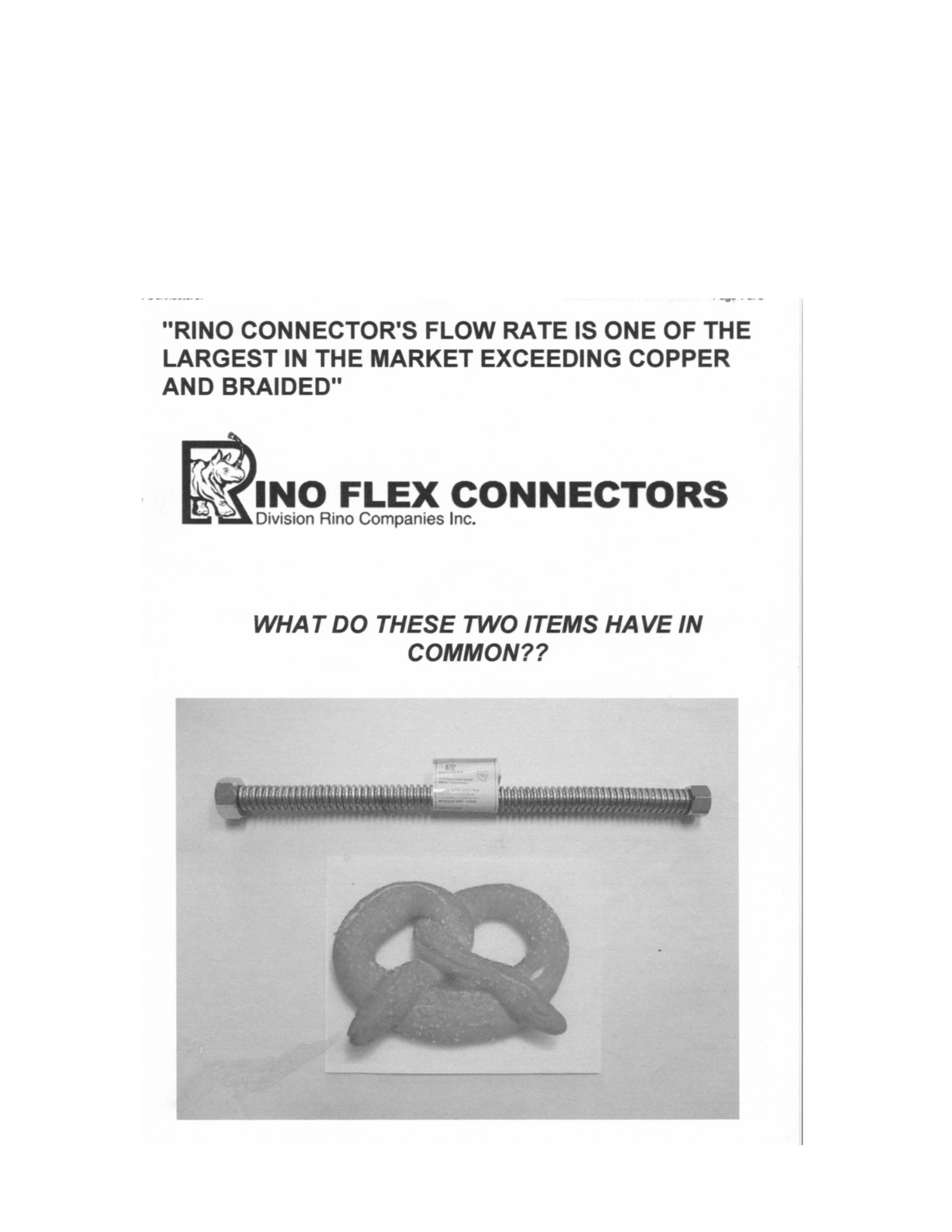Rinoflex is so flexible, it can be knotted into a pretzel shape. 