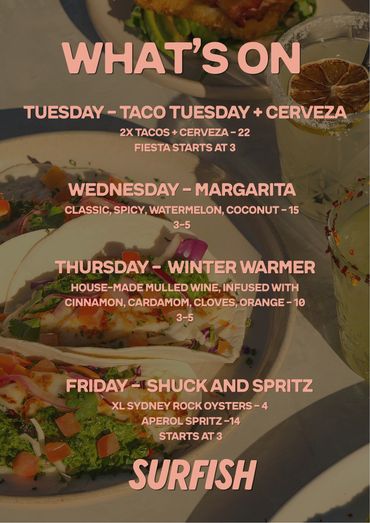 Weekly specials at SurfFish feature tacos, margaritas, mulled wine, oysters, and spritzes.