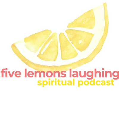 Logo of Five Lemons Laughing Spiritual Podcast.