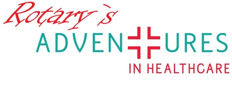 ADVENTURES 
IN HEALTH CARE

A ROTARY INITIATIVE