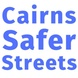 Cairns
 Safer 
Streets