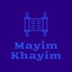 Mayim Khayim