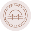 Bridge
2
Inclusive
Practices